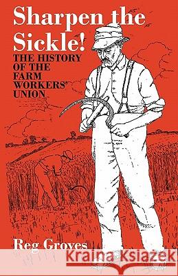Sharpen the Sickle Groves, Reg 9780850366952 THE MERLIN PRESS LTD - książka