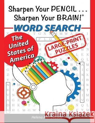 Sharpen Your Pencil . . . Sharpen Your Brain!: The United States of America WORD SEARCH Helena Ann DeLuca 9781733887861 Dorothy-Frances Books - książka