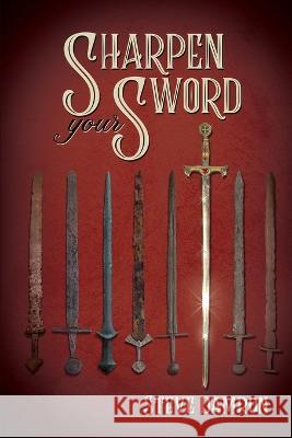Sharpen Your Sword Steve Damron 9781630734367 Faithful Life Publishers - książka