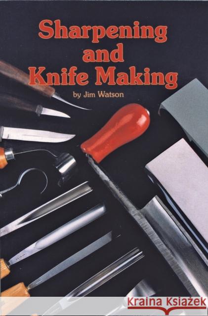 Sharpening and Knife Making Jim Watson 9780887401183 Schiffer Publishing - książka