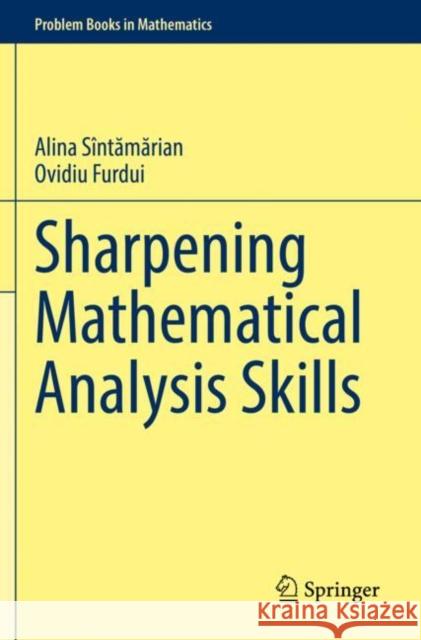 Sharpening Mathematical Analysis Skills Alina S?ntămărian Ovidiu Furdui 9783030771416 Springer - książka