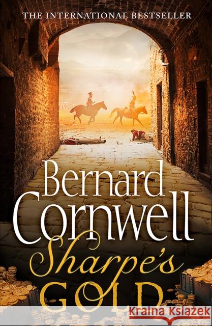 Sharpe’s Gold: The Destruction of Almeida, August 1810 Bernard Cornwell 9780007452927 HarperCollins Publishers - książka