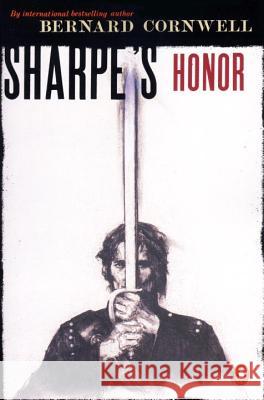 Sharpe's Honor: Richard Sharpe and the Vitoria Campaign, February to June, 1813 Bernard Cornwell 9780140294354 Penguin Books - książka