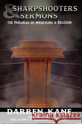 Sharpshooters And Sermons: The Parables Of Wrestling And Religion Low, 'Bravehart' David 9781508431824 Createspace - książka