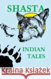 Shasta Indian Tales Rosemary Holsinger P. I. Piemme 9780879611293 Naturegraph Publishers