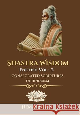 Shastra Wisdom - Consecrated Scriptures Hemal Shah 9781069377555 Shastra Wisdom - książka