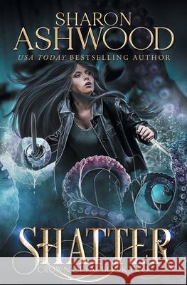 Shatter Sharon Ashwood 9781775027966 Rowan & Ash Artistry - książka