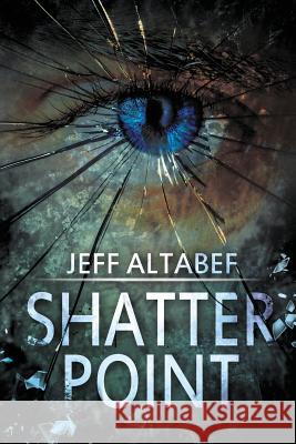 Shatter Point: A Gripping Suspense Thriller Jeff Altabef   9781622533121 Evolved Publishing - książka