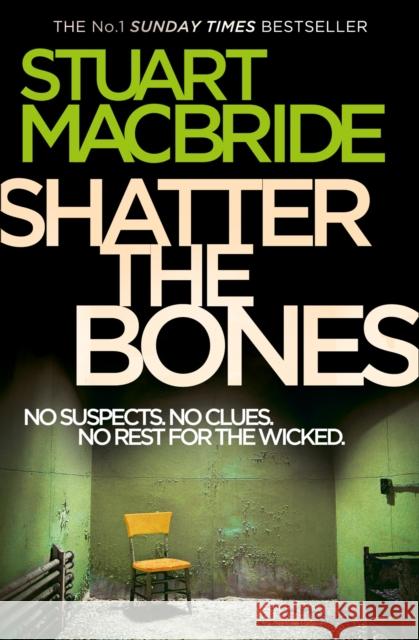 Shatter the Bones Stuart MacBride 9780007344246 HarperCollins Publishers - książka