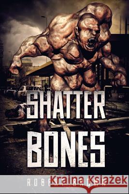 Shatterbones Robert Brown 9781925493689 Severed Press - książka