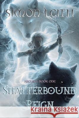 Shatterbound Reign Simon Leith 9781923501416 Busybird Publishing - książka
