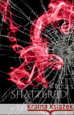 Shattered Rene Lanausse 9781502983213 Createspace - książka