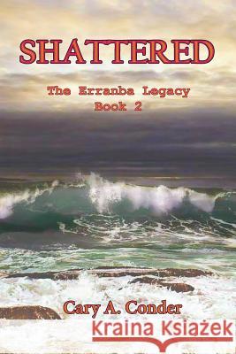 Shattered MS Cary a. Conder MR Dave Cleric 9781533347909 Createspace Independent Publishing Platform - książka