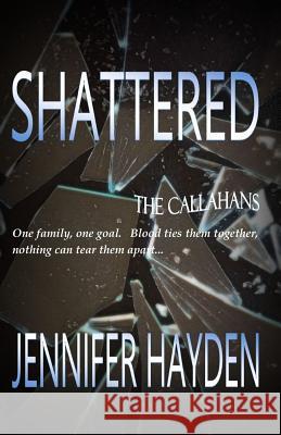 Shattered Jennifer Hayden 9781979746908 Createspace Independent Publishing Platform - książka