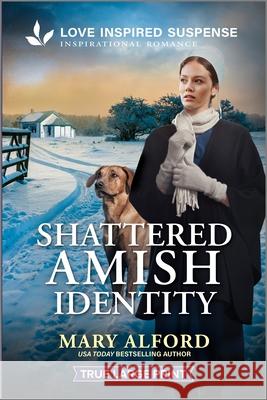 Shattered Amish Identity Mary Alford 9781335400154 Love Inspired Suspense True Large Print - książka