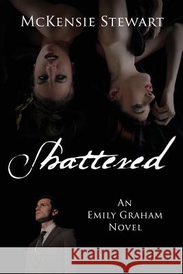 Shattered: An Emily Graham Novel McKensie Stewart   9780578185705 Tillman Publishing - książka