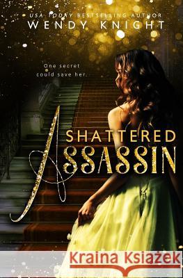 Shattered Assassin Wendy Knight 9781500470531 Createspace - książka