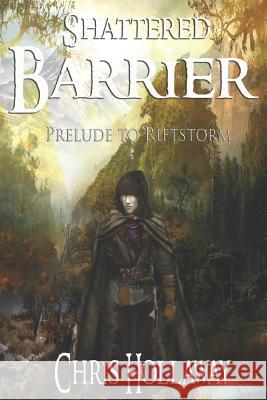 Shattered Barrier: Prelude to Riftstorm Ken Rodgers Chris Hollaway 9781093298727 Independently Published - książka