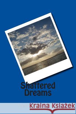 Shattered Dreams Vall Anderson 9781511864596 Createspace - książka