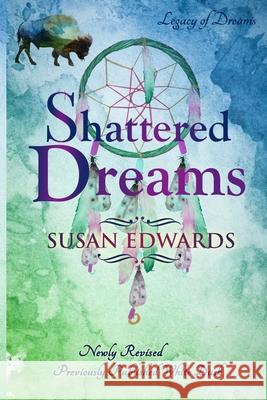 Shattered Dreams Susan Edwards 9781708790288 Independently Published - książka