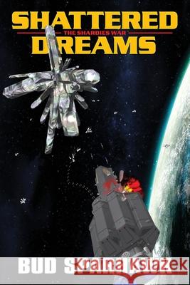 Shattered Dreams: The Shardies War Bud Sparhawk 9781942990727 Espec Books - książka