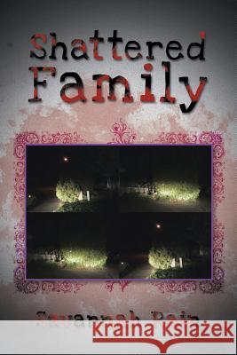 Shattered Family Savannah Rain 9781479758586 Xlibris Corporation - książka