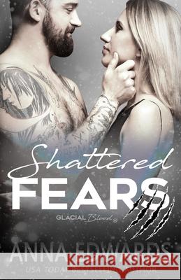 Shattered Fears Anna Edwards 9781982914080 Independently Published - książka