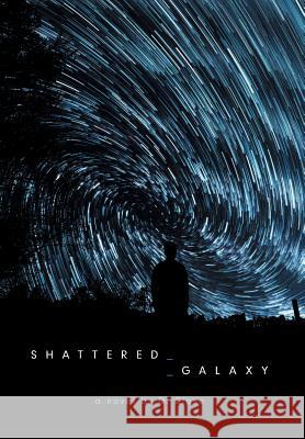 Shattered Galaxy: Book One of the Shattered Galaxy Series D. Close 9781460297452 FriesenPress - książka