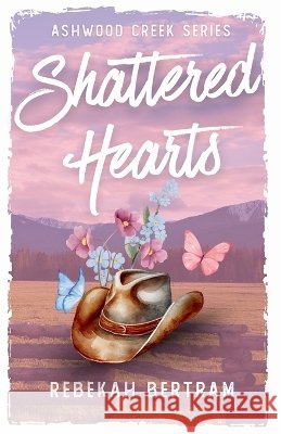 Shattered Hearts Rebekah Bertram 9781764011181 Independently Published - książka