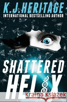 Shattered Helix: A page-turning, action-packed, cyberpunk mystery K. J. Heritage 9781915927989 Sygasm Publishing - książka