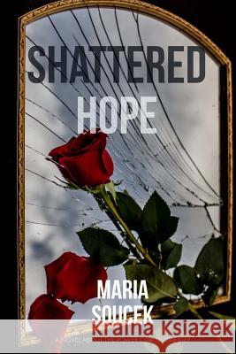 Shattered Hope Maria Soucek 9781986283472 Createspace Independent Publishing Platform - książka