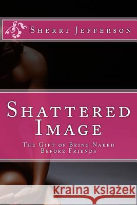 Shattered Image Sherri Jefferson 9780965465625 Sherri Jefferson Jd - książka