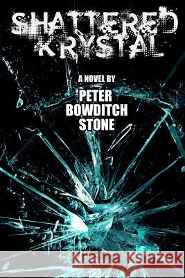 Shattered Krystal Peter Bowditch Stone 9781492862161 Createspace - książka