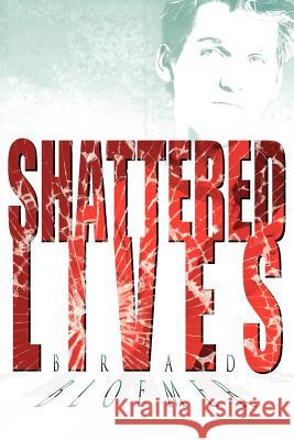 Shattered Lives Brad Bloemer 9781420874075 Authorhouse - książka