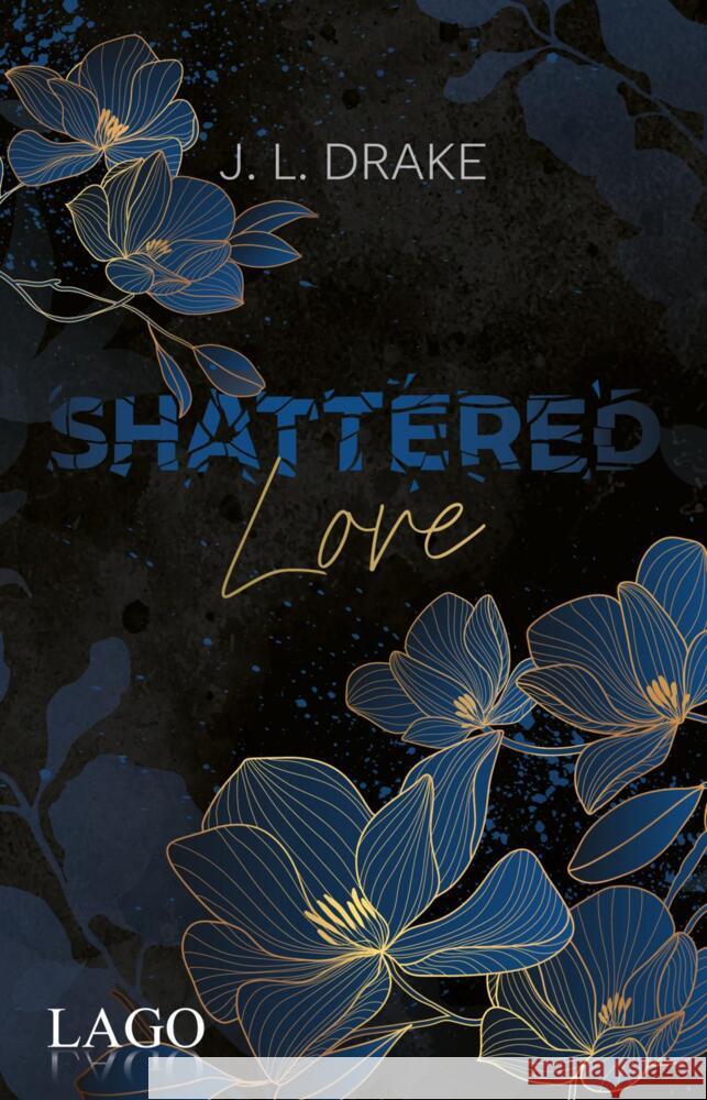 Shattered Love Drake, J. L. 9783957612625 Lago - książka