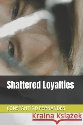 Shattered Loyalties Constantino Fernandes 9798346097877 Independently Published - książka