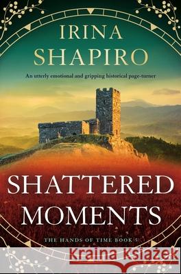 Shattered Moments: An utterly emotional and gripping historical page-turner Irina Shapiro 9781805086567 Storm Publishing Ltd - książka