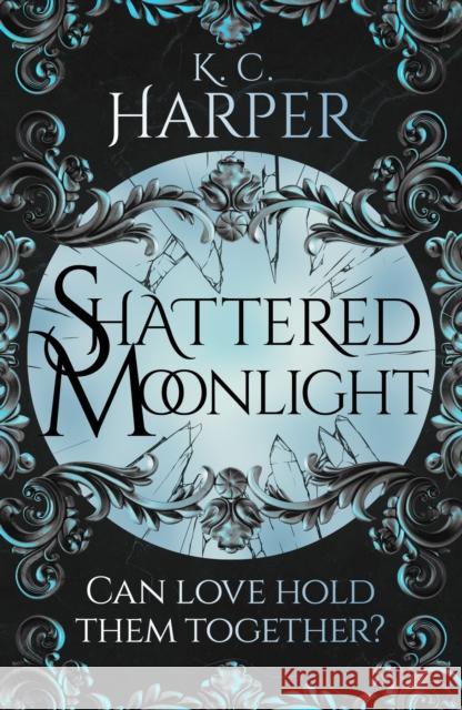 Shattered Moonlight: The scorching romantasy sequel you were waiting for! K.C. Harper 9781399726719 Hodderscape - książka