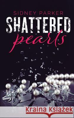 Shattered Pearls Sidney Parker 9781719954518 Independently Published - książka