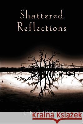 Shattered Reflections Lyn Duclos 9780975780442 Piland Press - książka