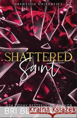Shattered Saint: Special Edition Bri Blackwood   9781956284409 Bretagey Press - książka