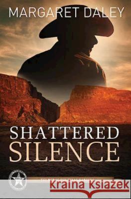 Shattered Silence: The Men of the Texas Rangers - Book 2 Margaret Daley 9781426714290 Abingdon Press - książka