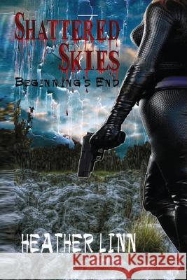 Shattered Skies: Beginning's End Heather Ann Linn 9781481268387 Createspace - książka