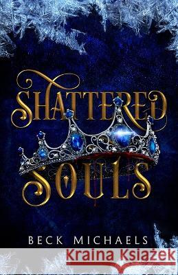 Shattered Souls (Guardians of the Maiden #3) Beck Michaels 9781956899047 Pluma Press - książka