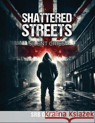 Shattered Streets, Silent Cries Srb De'poet 9781036921088 Sean Blackwell / Srb de - książka