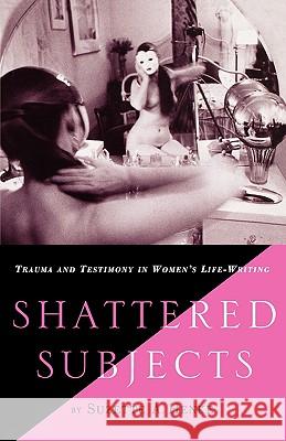 Shattered Subjects: Trauma and Testimony in Women's Life-Writing Henke, S. 9780312230982 Palgrave MacMillan - książka