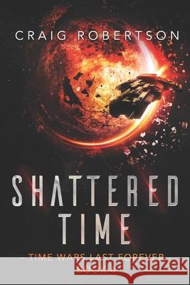 Shattered Time Craig Robertson 9781734136388 Imagine-It Publishing - książka