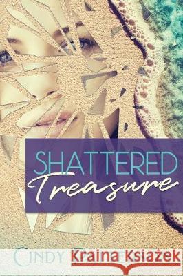 Shattered Treasure Cindy Patterson Charlene Patterson 9781646690404 Cindy Patterson - książka