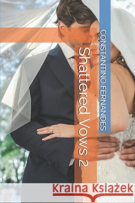 Shattered Vows 2 Constantino Fernandes 9798345231470 Independently Published - książka