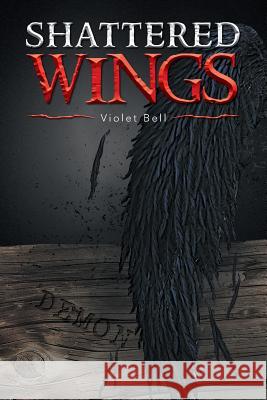 Shattered Wings Violet Bell 9781493150939 Xlibris Corporation - książka